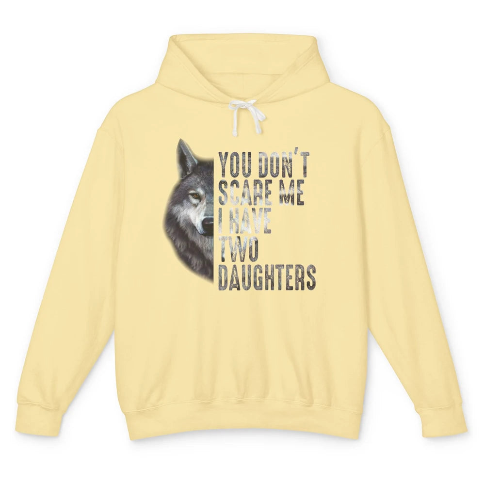 Wolf Dad Don't Scare Me I Have 2 Daughters Funny Fathers Day Unisex Lightweight Hoodie