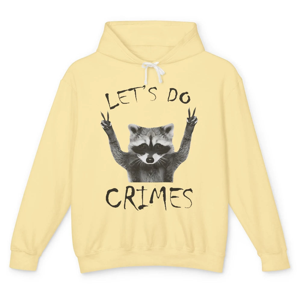 Funny Raccoon Let's Do Crime Sarcastic Raccoon Trashed Panda Unisex Lightweight Hoodie