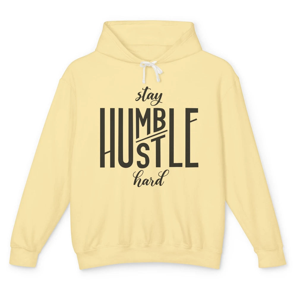 Always Stay Humble Hustle Hard Be Kind Inspirational Quote Unisex Lightweight Hoodie