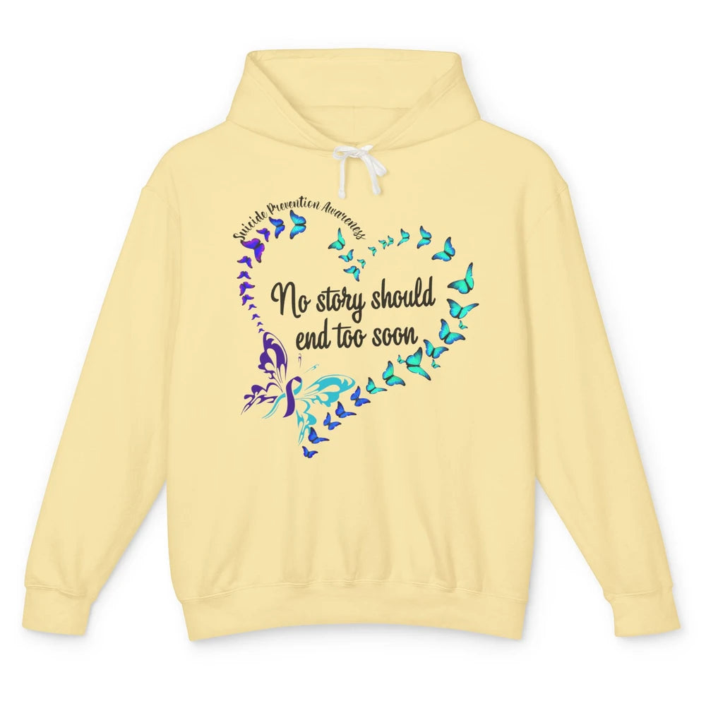 Suicide Prevention Butterflies No Story Should End Too Soon Unisex Lightweight Hoodie