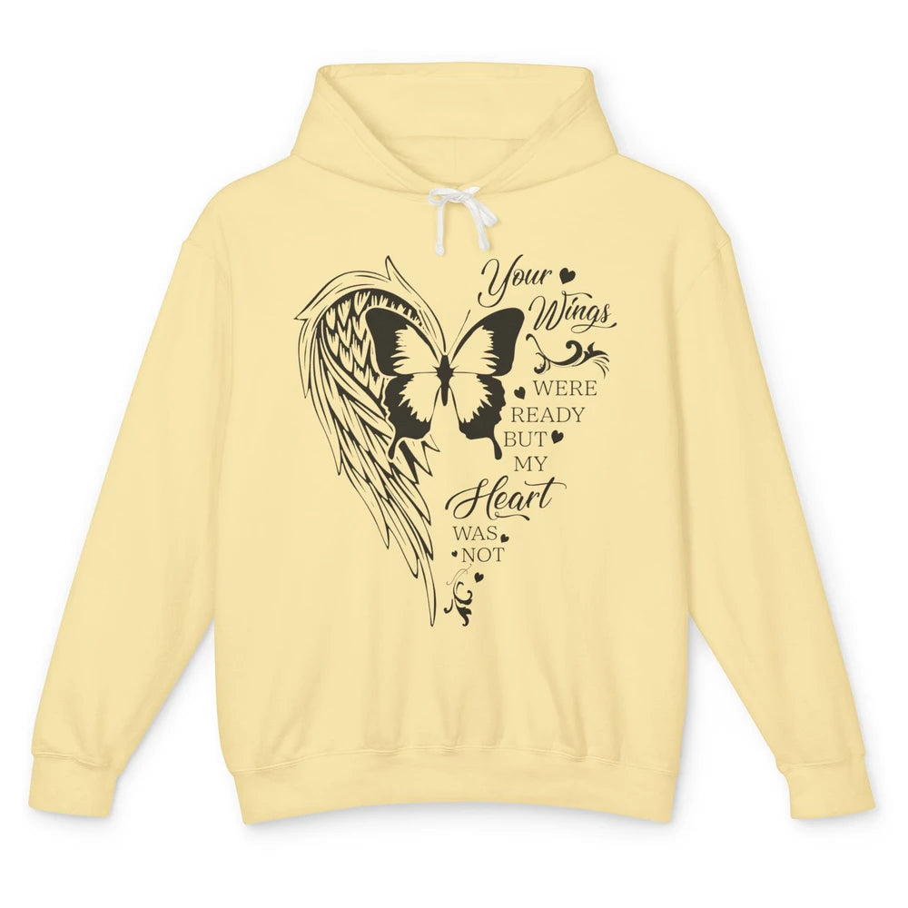 Angel Wing Butterfly My Heart Was Not Ready Memorial Gift Unisex Lightweight Hoodie