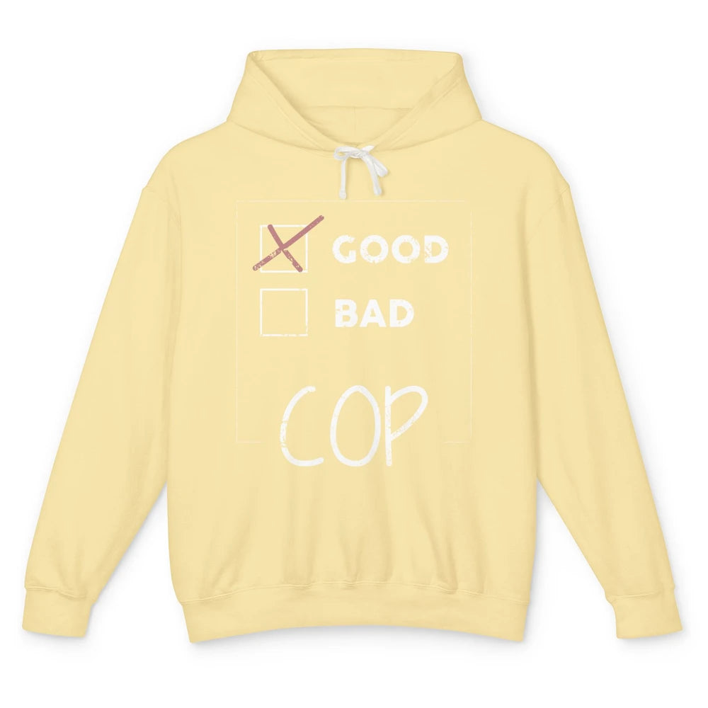 Funny Police Good Bad Cop Joke Pun Policemen Life Vintage Unisex Lightweight Hoodie