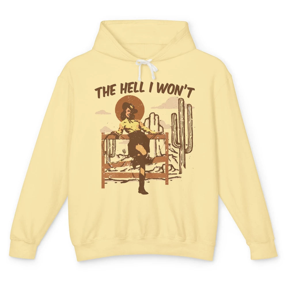 Retro Cowgirl The Hell I Won't Western Country Punchy Girls Unisex Lightweight Hoodie