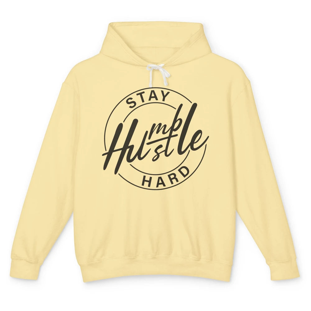 Always Stay Humble Hustle Hard Be Kind Motivational Quote Unisex Lightweight Hoodie