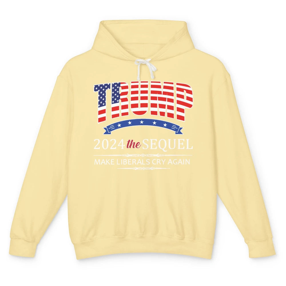 Funny Trump 2024 The Sequel Make Liberals Cry Again US Flag Unisex Lightweight Hoodie