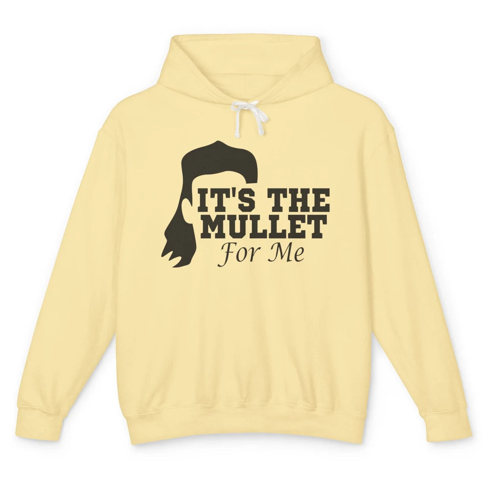 Retro Cowboy It's The Mullet For Me Western Country Music Unisex Lightweight Hoodie