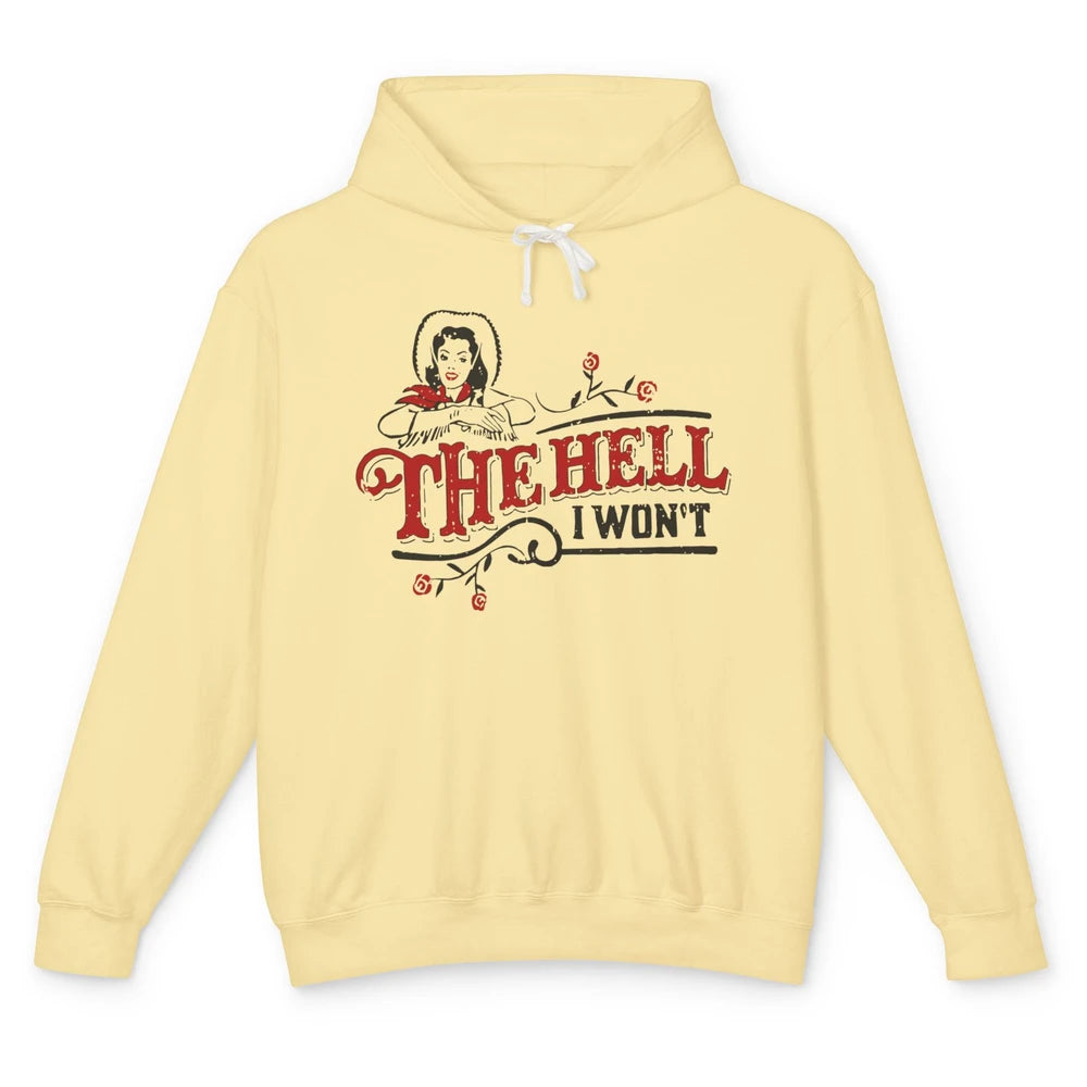 Retro Cowgirl The Hell I Won't Western Country Punchy Girls Unisex Lightweight Hoodie