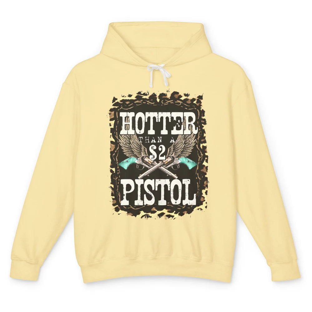 Funny Cowboy Hotter Than A 2 Dollar Pistol Western Country Unisex Lightweight Hoodie