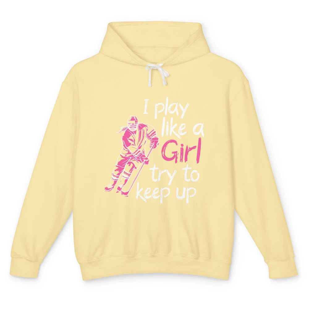 Pink Watercolor Ice Hockey Player Like Girl Try To Keep Up Unisex Lightweight Hoodie