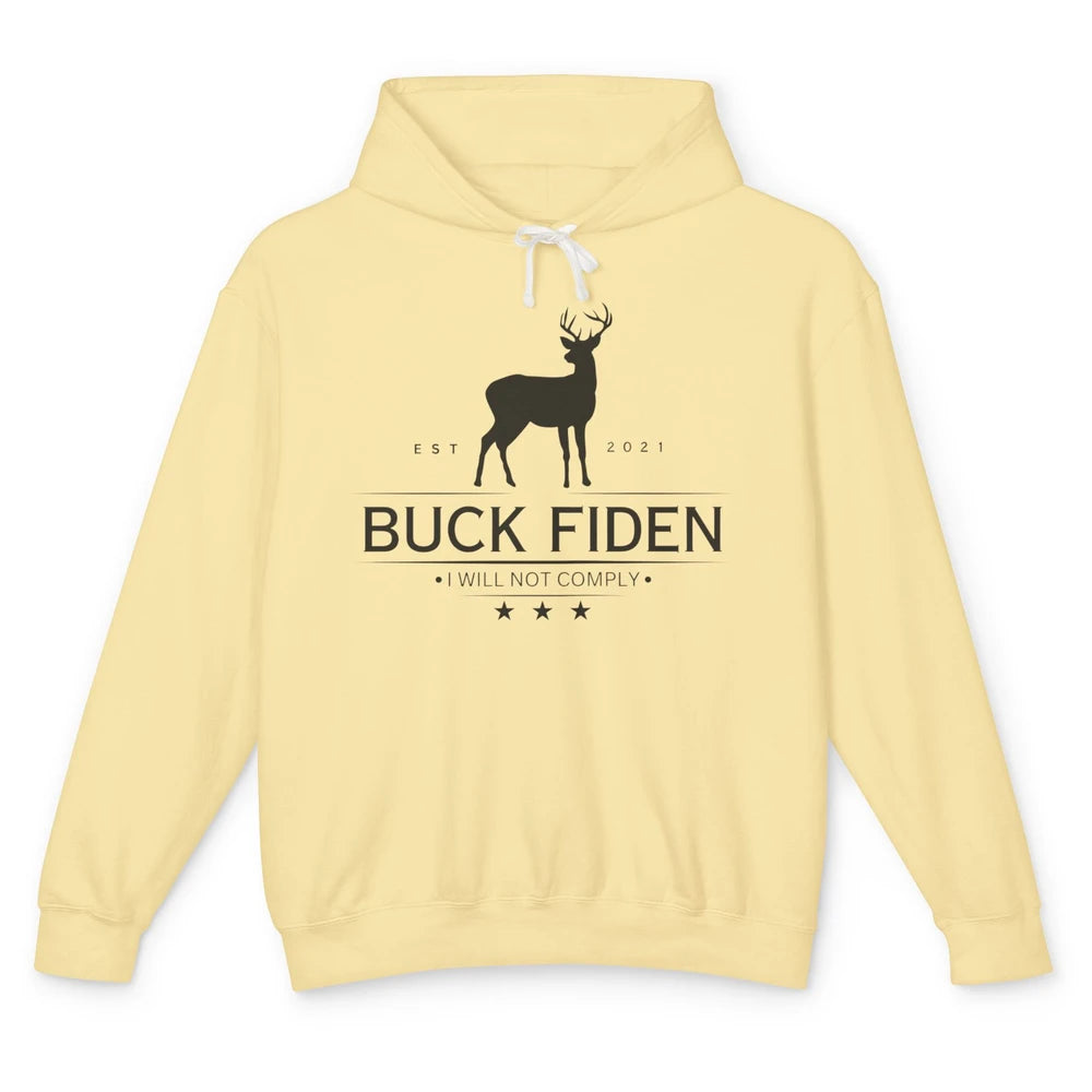 Funny Buck Fiden I Will Not Comply Anti Biden Liberals Unisex Lightweight Hoodie