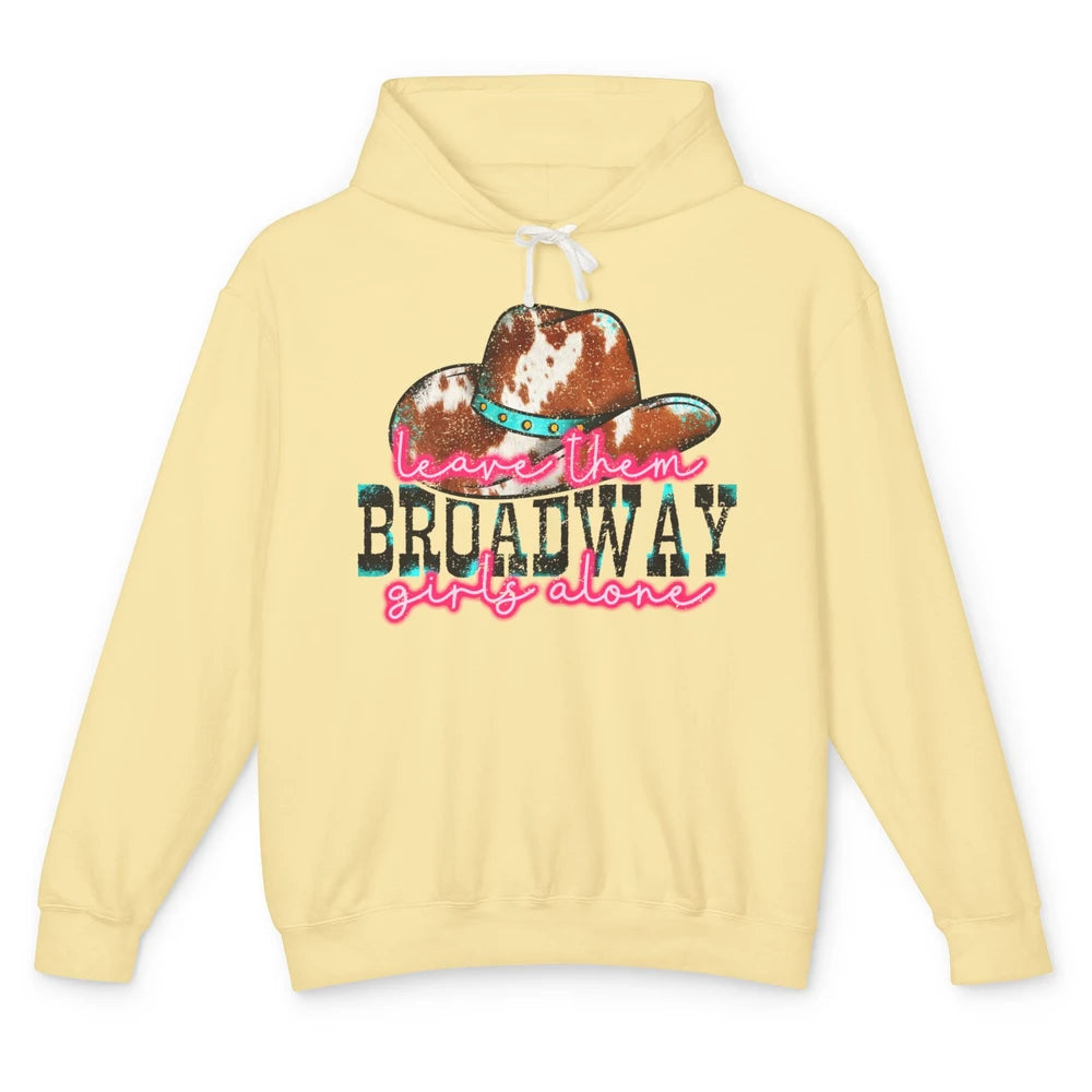 Leopard Cowgirl Hat Leave Them Broadway Girls Alone Western Unisex Lightweight Hoodie