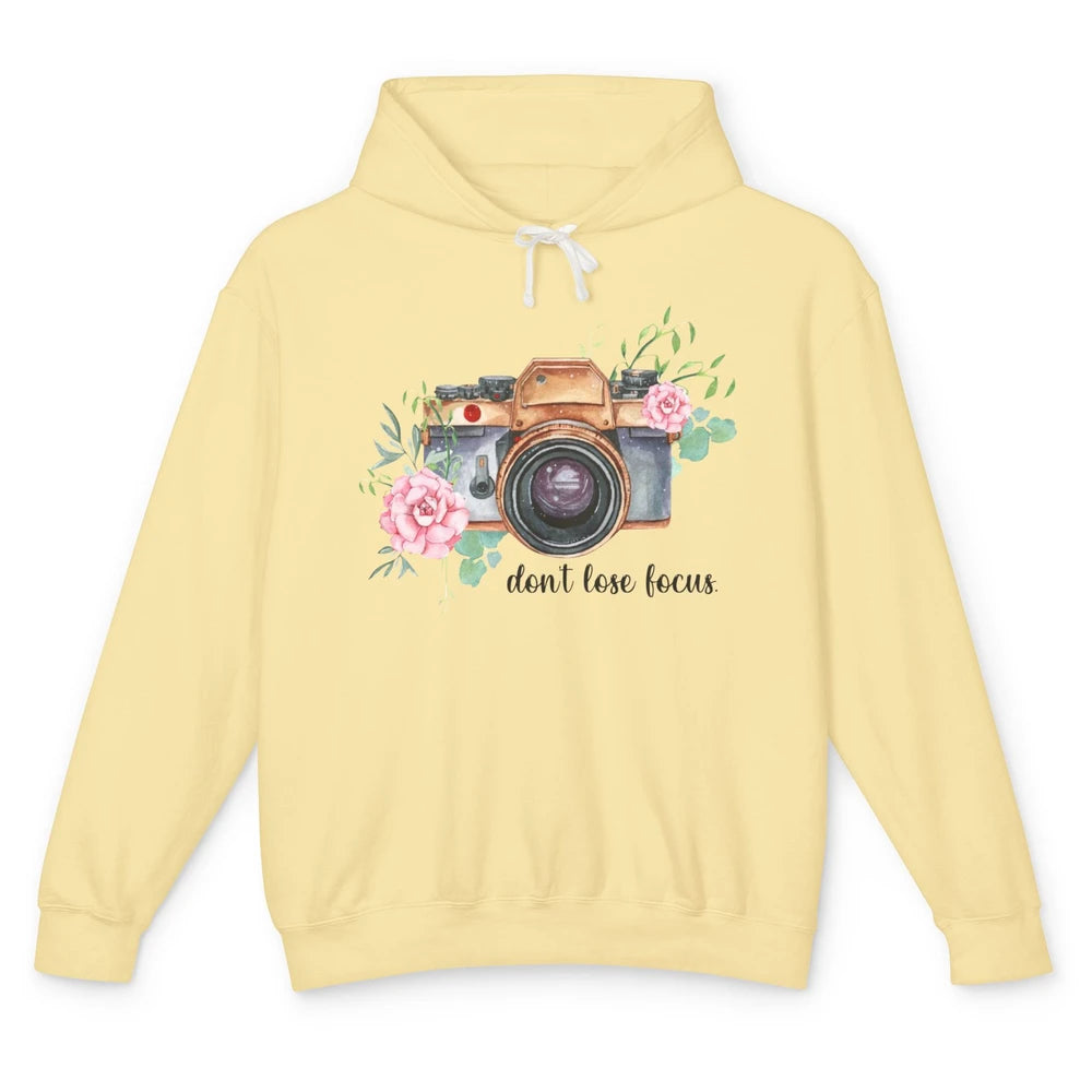 Photography Boho Camera Don't Lose Focus Photographer Unisex Lightweight Hoodie