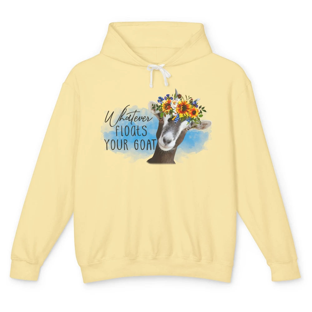 Funny Floral Goat Whatever Floats Your Goat Farming Mom Gift Unisex Lightweight Hoodie