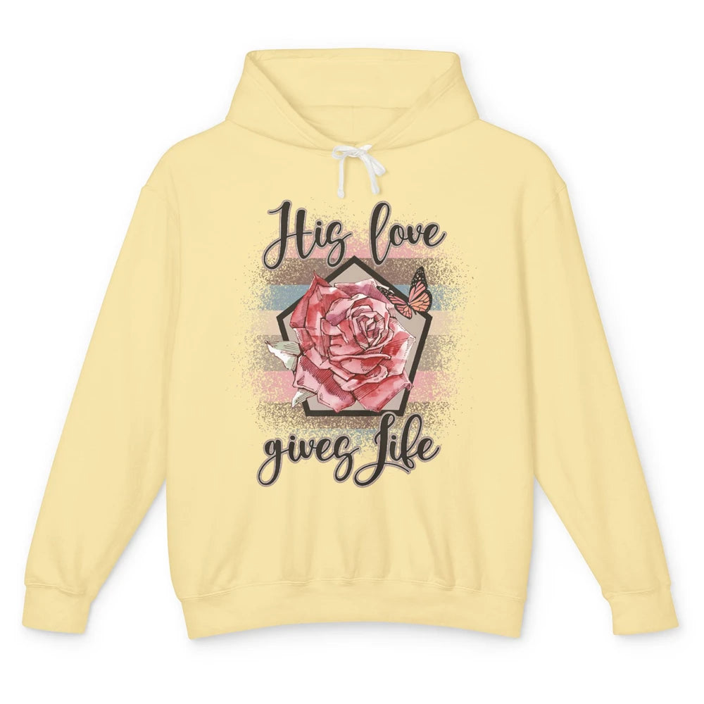 Religious Jesus Christian His Love Gives Life Pink Rose God Unisex Lightweight Hoodie