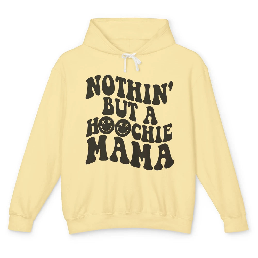 Nothing But A Hoochie Mama Funny Western Mama Mothers Day Unisex Lightweight Hoodie