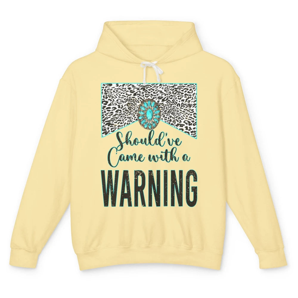 Leopard Turquoise Should Have Come With A Warning Western Unisex Lightweight Hoodie