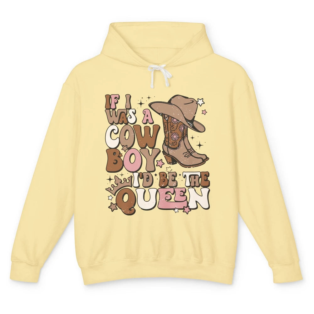 Retro Cowgirls If I Was A Cowboy I'd Be The Queen Western Unisex Lightweight Hoodie