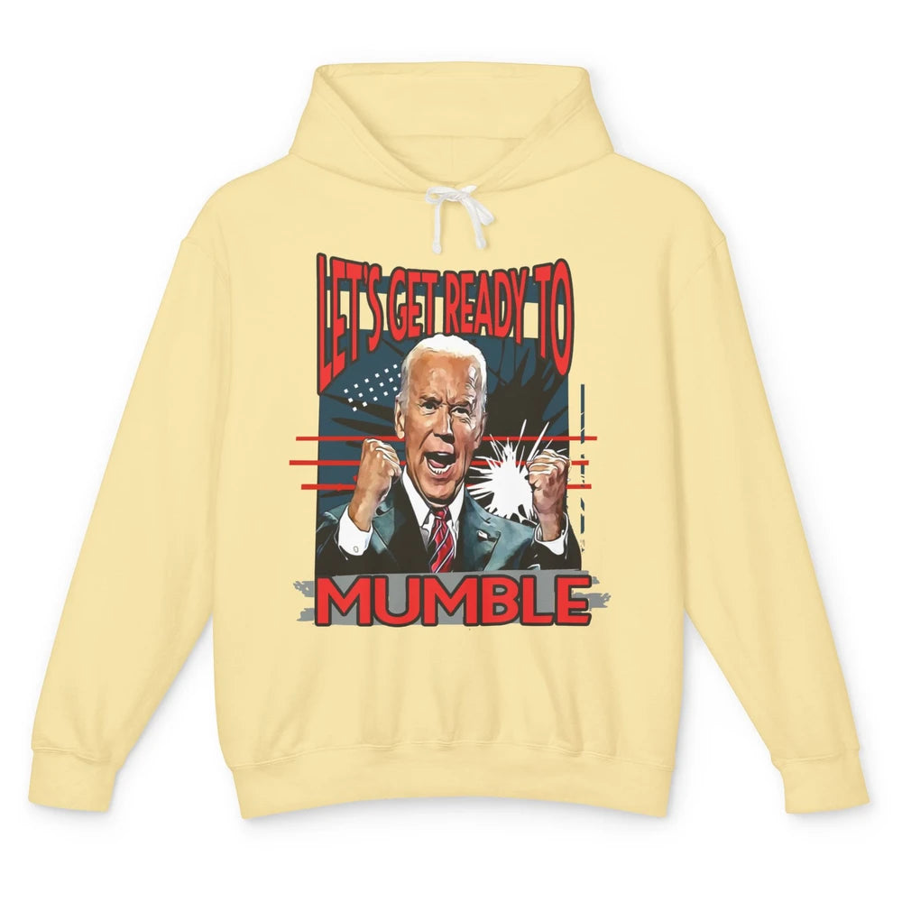 Funny Joe Biden Let's Get Ready To Mumble Anti Liberals Gift Unisex Lightweight Hoodie