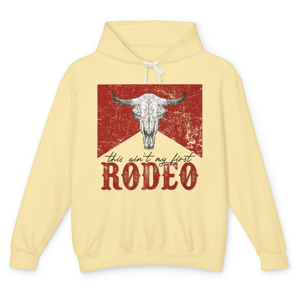 This Aint My First Rodeo Bull Skull Heifer Western Vintage Unisex Lightweight Hoodie