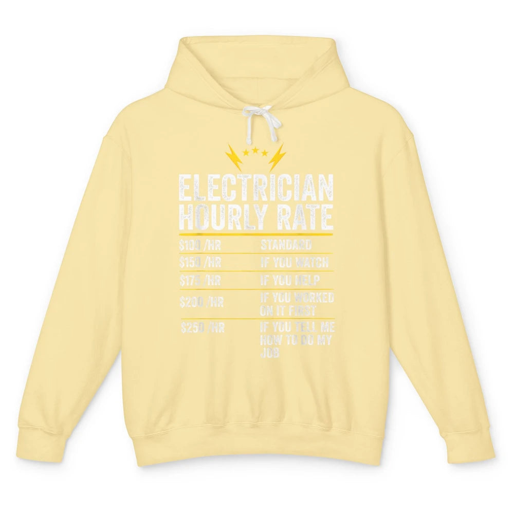 Funny Electrician Hourly Rate Dad Labor Rate Electrical Work Unisex Lightweight Hoodie