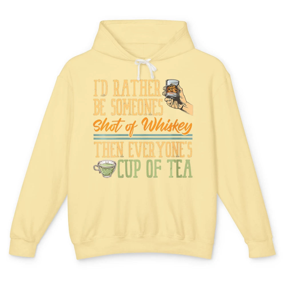 Funny Someone Shot Whiskey Wine Shot Than Cup Tea Bourbon Unisex Lightweight Hoodie