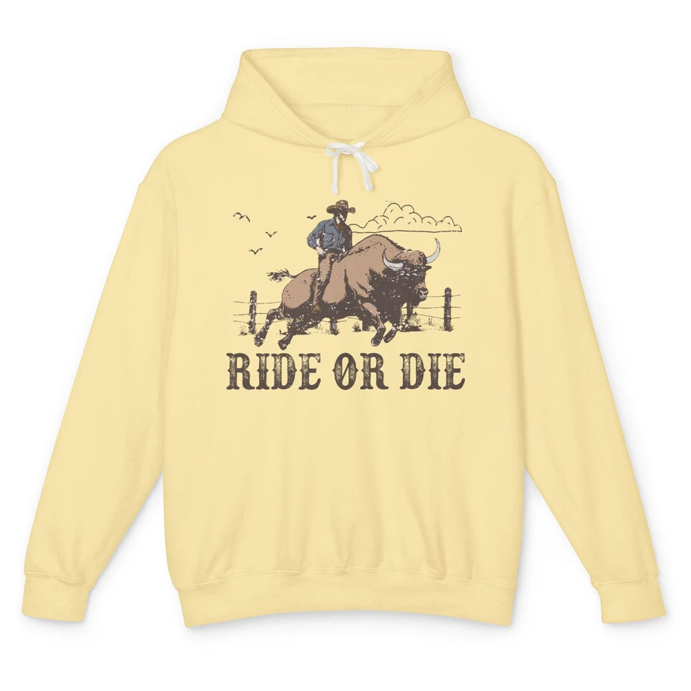 Retro Cowboy Bull Riding Ride Or Die Western Country Rodeo Unisex Lightweight Hoodie