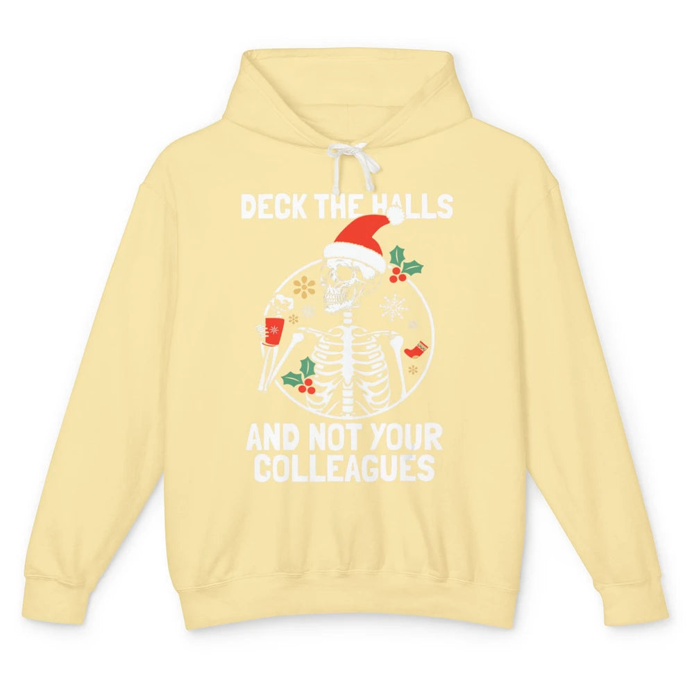 Deck The Halls Not Your Colleagues Funny Christmas Skeleton Unisex Lightweight Hoodie