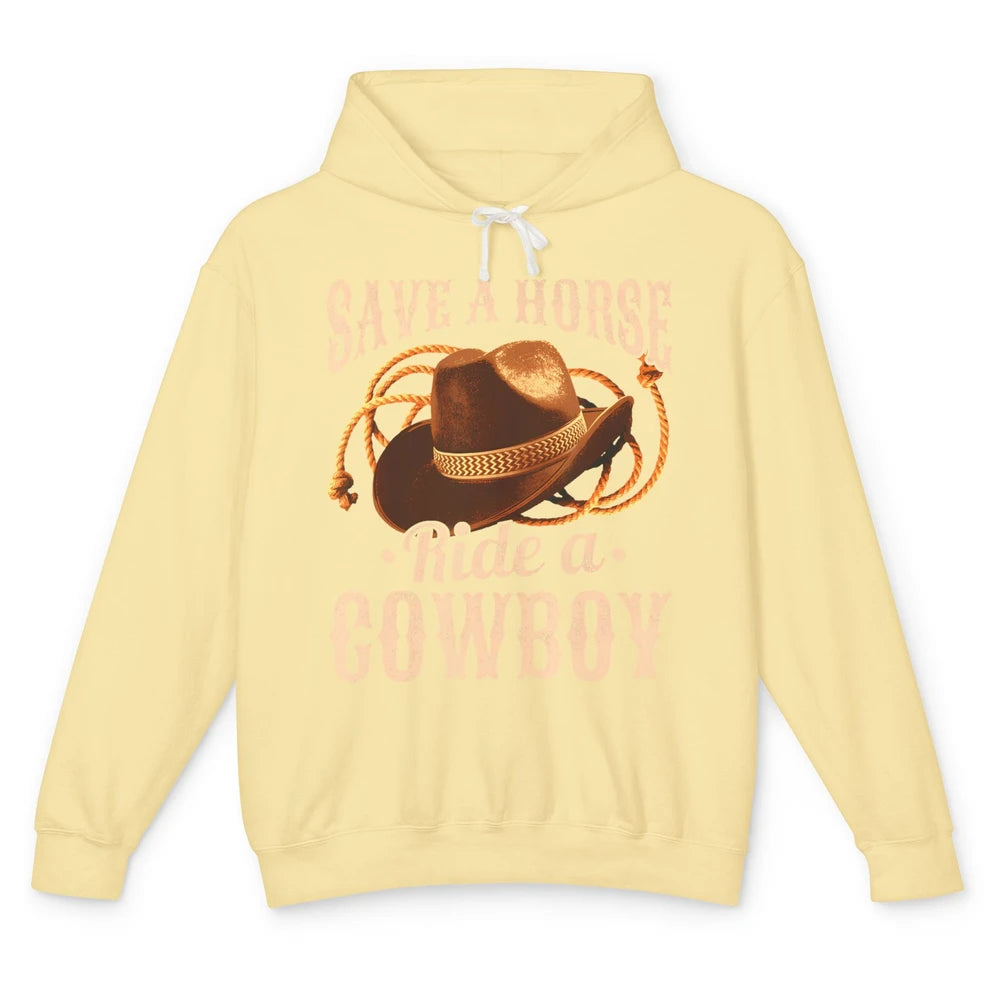 Save A Horse Ride A Cowboy Rodeo Vintage Cowgirl Hat Western Country Yeehaw Howdy Unisex Lightweight Hoodie