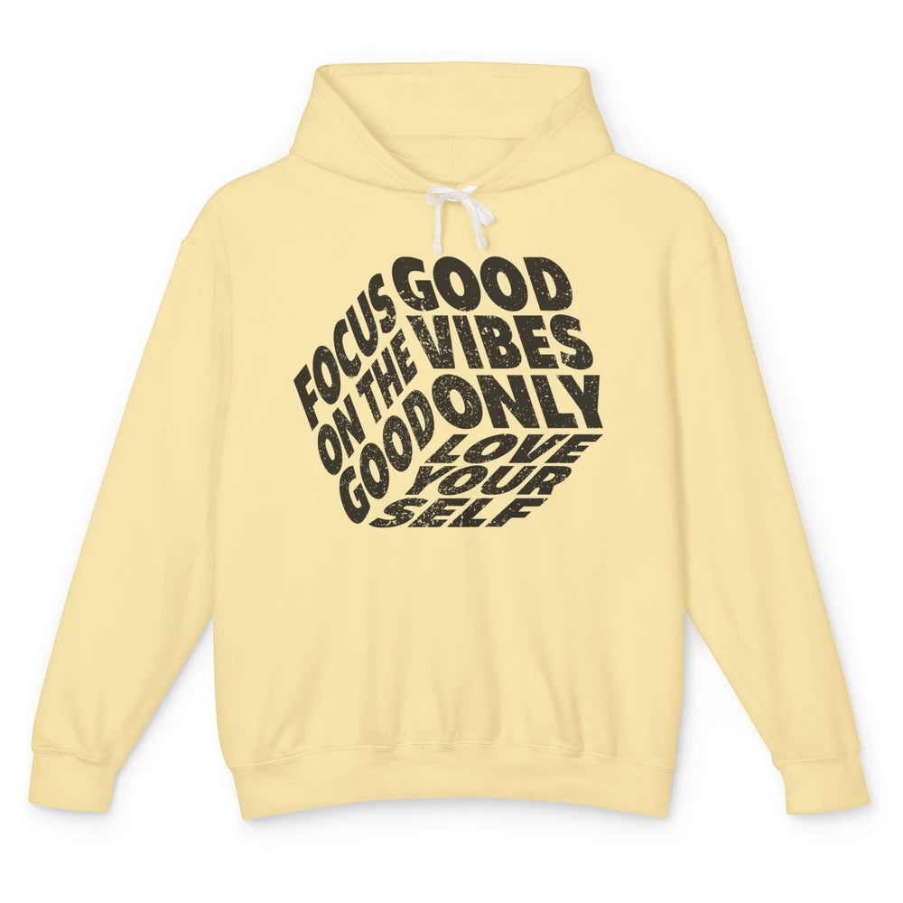 Good Vibe Only Focus On the Good Love Yourself Inspirational Unisex Lightweight Hoodie