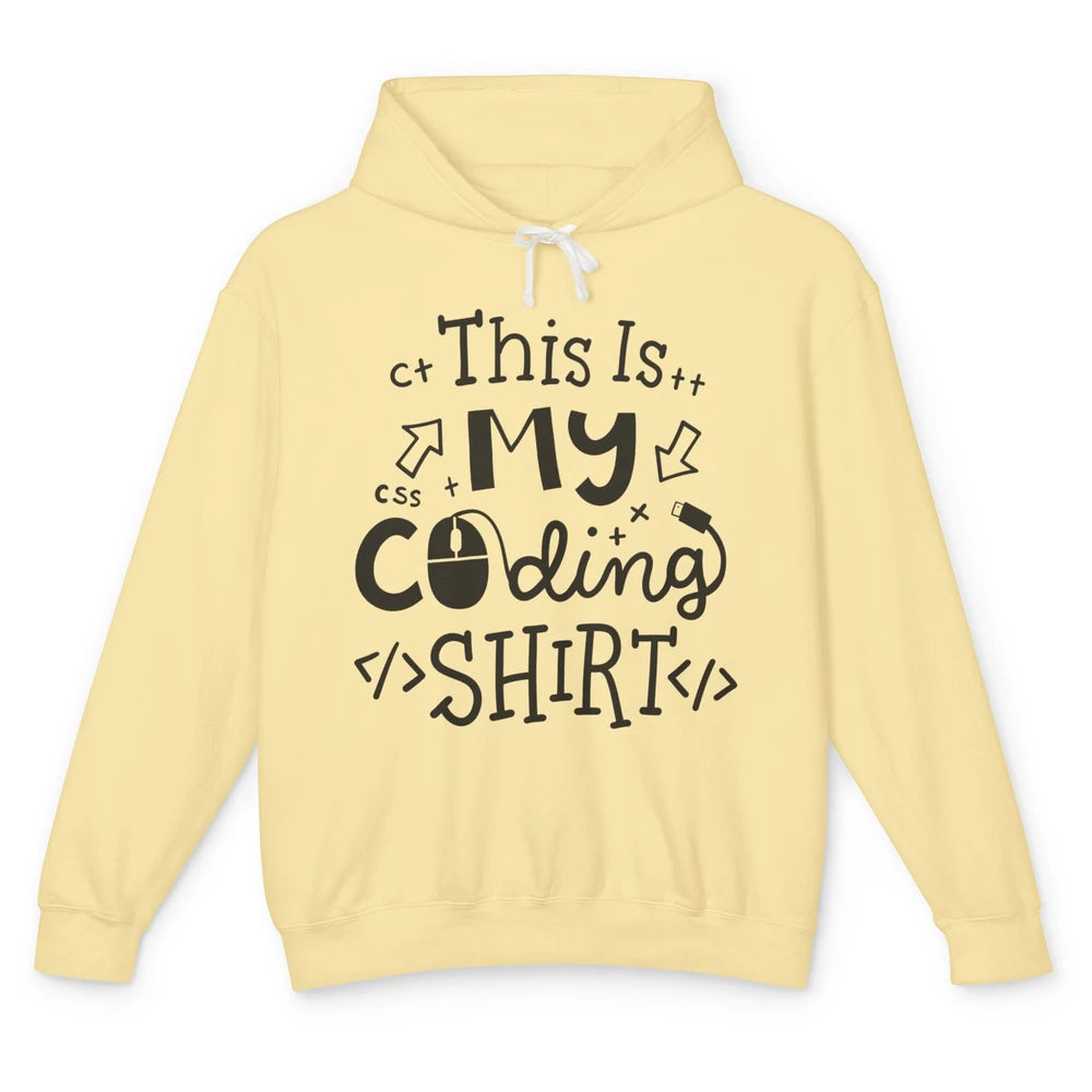 Funny Computer Programmer Coding Geek This Is My Coding Unisex Lightweight Hoodie