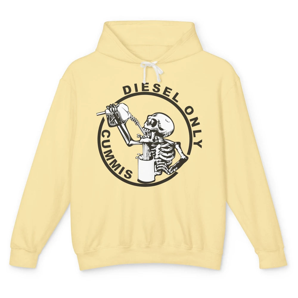 Funny Skeleton Diesel Only Cummins Gas Drinking Sarcastic Unisex Lightweight Hoodie