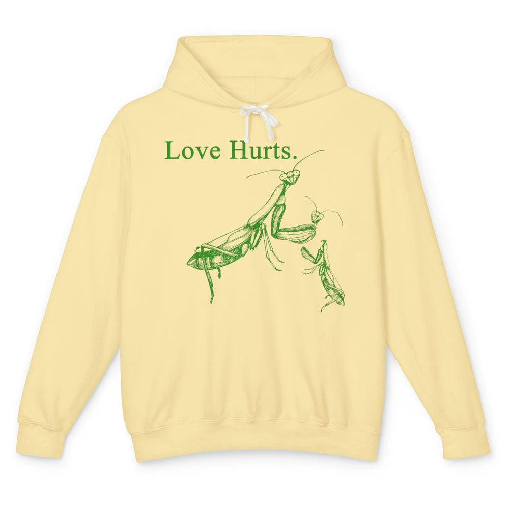 Funny Praying Mantis Love Hurts Sarcastic Insect Pray Mantis Unisex Lightweight Hoodie