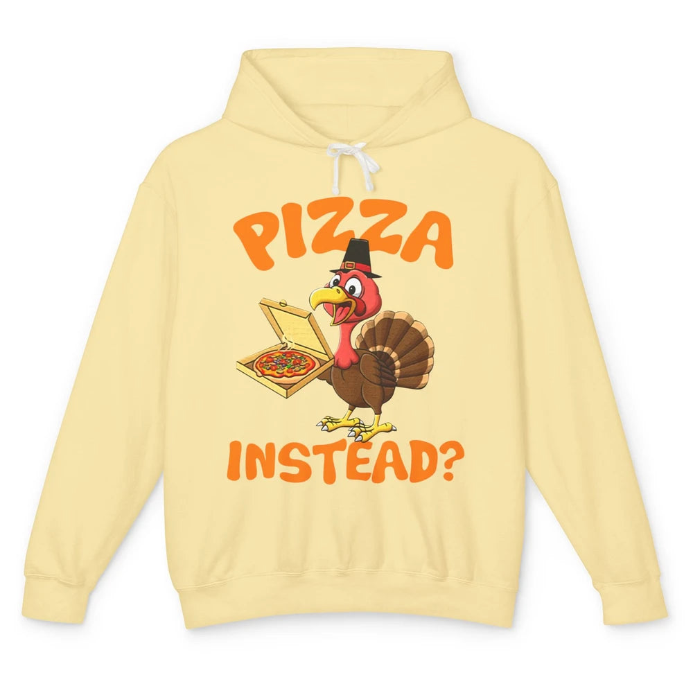 Funny Thanksgiving Gift Turkey Let's Have Pizza Instead Unisex Lightweight Hoodie