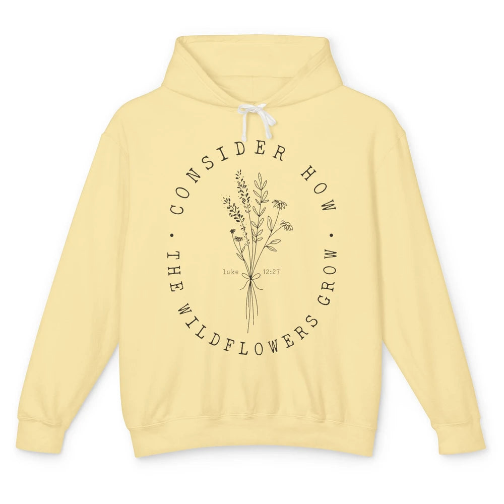 Consider How the Wildflowers Grow Bible Verse Christian Gift Unisex Lightweight Hoodie