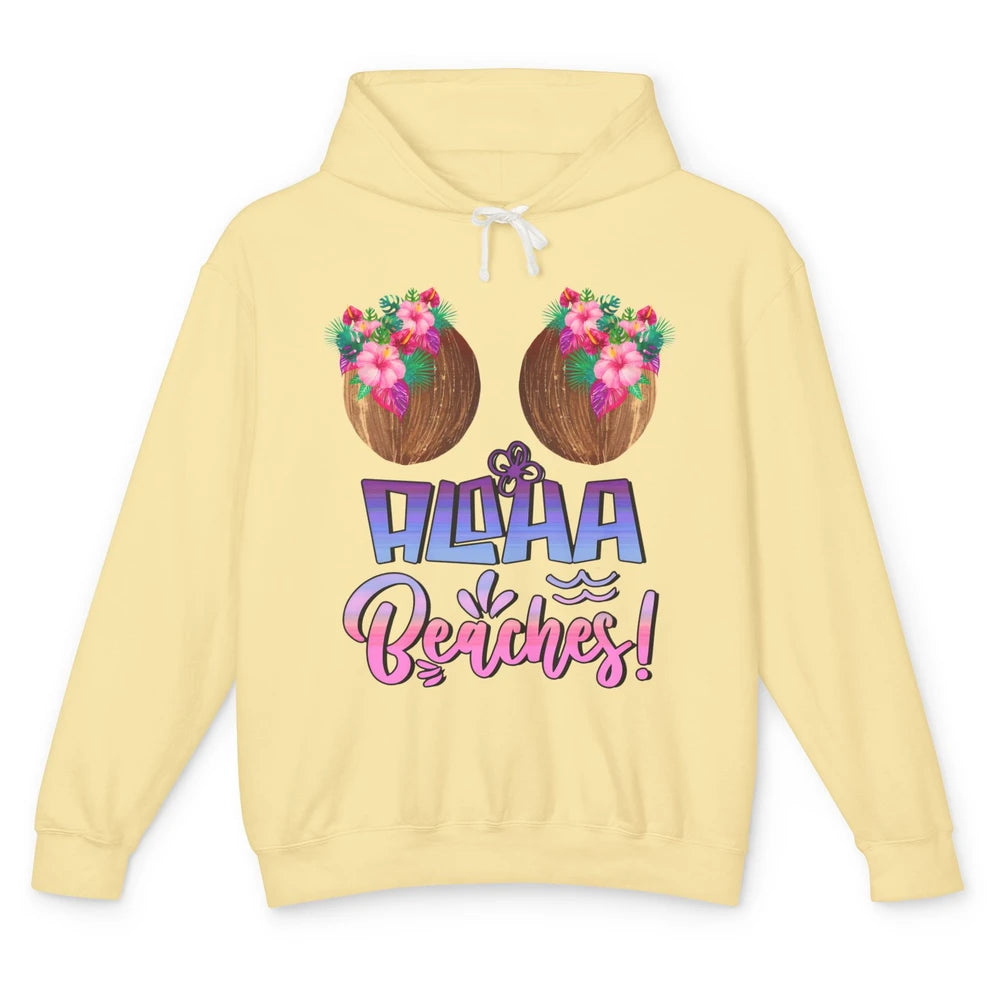 Funny Coconut Bra Hawaii Aloha Beaches Summer Vacay Paradise Unisex Lightweight Hoodie