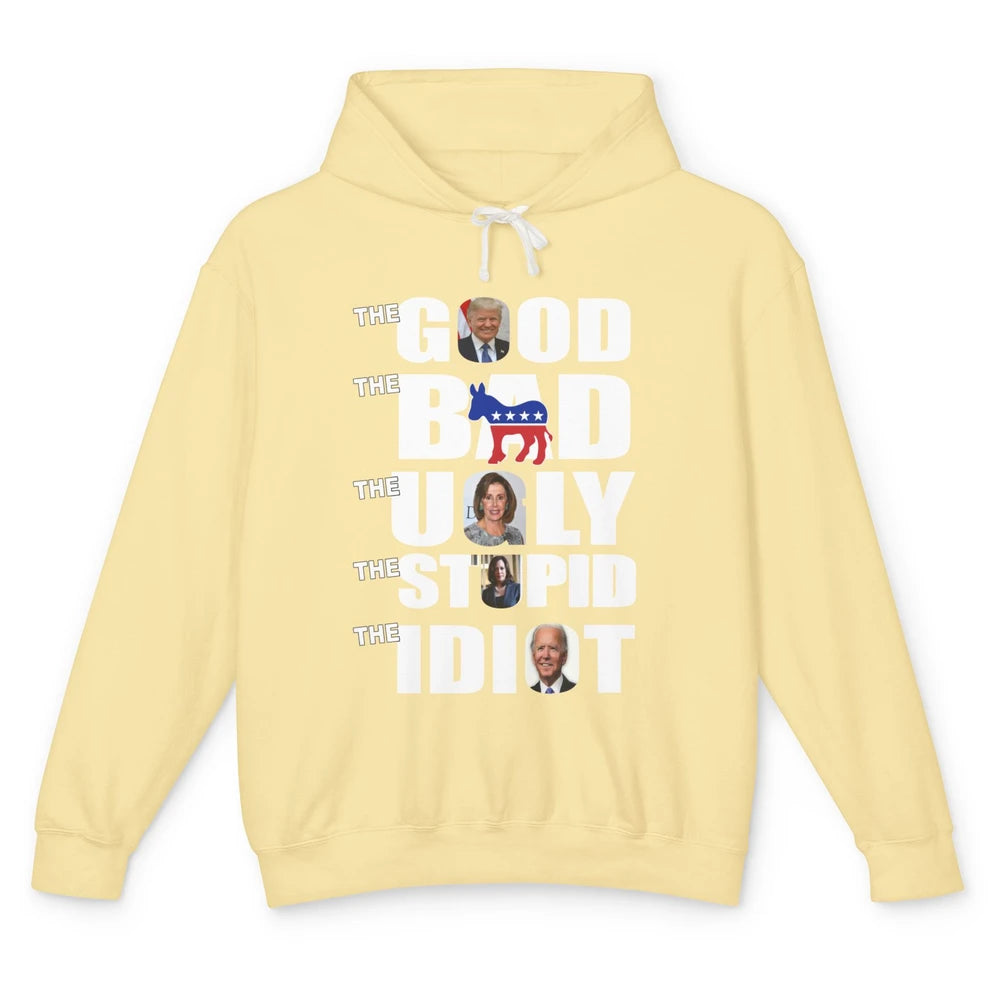 Support Trump The Good The Bad The Ugly The Stupid The Idiot Unisex Lightweight Hoodie