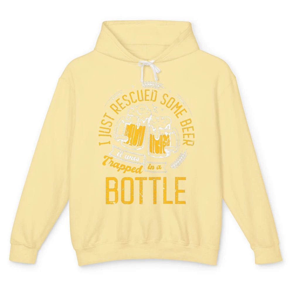 Funny I Just Rescued Some Beer Trapped In Bottle Party Beer Unisex Lightweight Hoodie