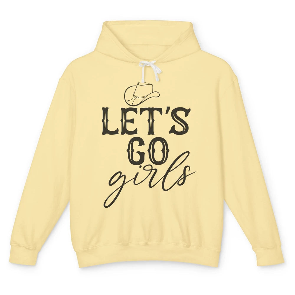 Cowboy Hat Let's Go Girls Western Country Cowgirl Gift Unisex Lightweight Hoodie