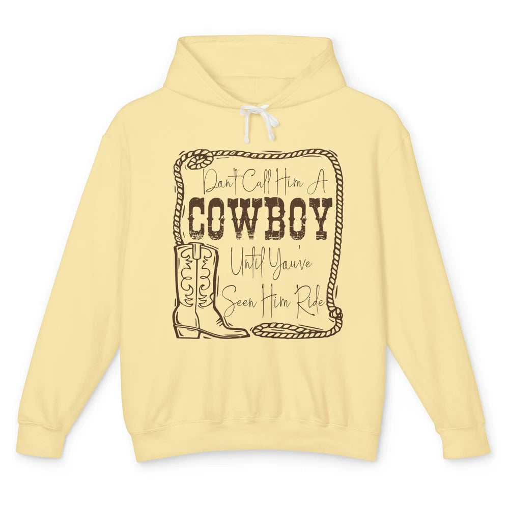 Vintage Cowboy Boots Don't Call Him A Cowboy Western Country Unisex Lightweight Hoodie