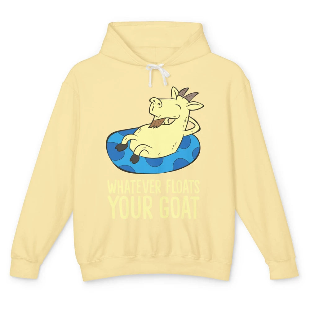 Funny Summer Goat Whatever Floats Your Goat Farming Mom Gift Unisex Lightweight Hoodie