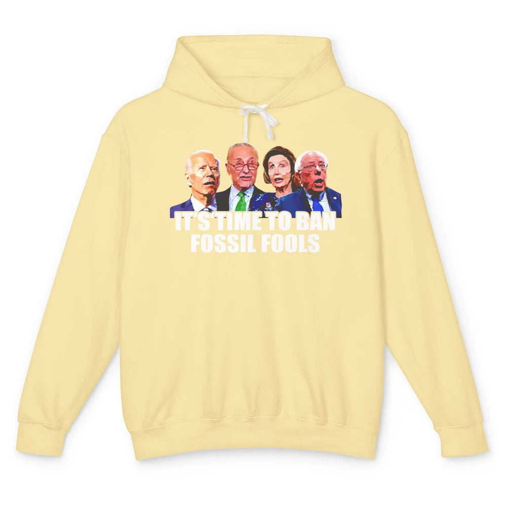 Funny Joe Biden It's Time To Ban Fossil Fools Anti Liberals Unisex Lightweight Hoodie