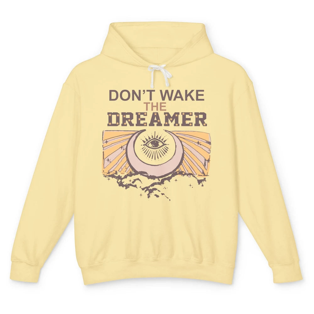 Retro Mystical Moon Don't Wake The Dreamer Hippie Motivation Unisex Lightweight Hoodie