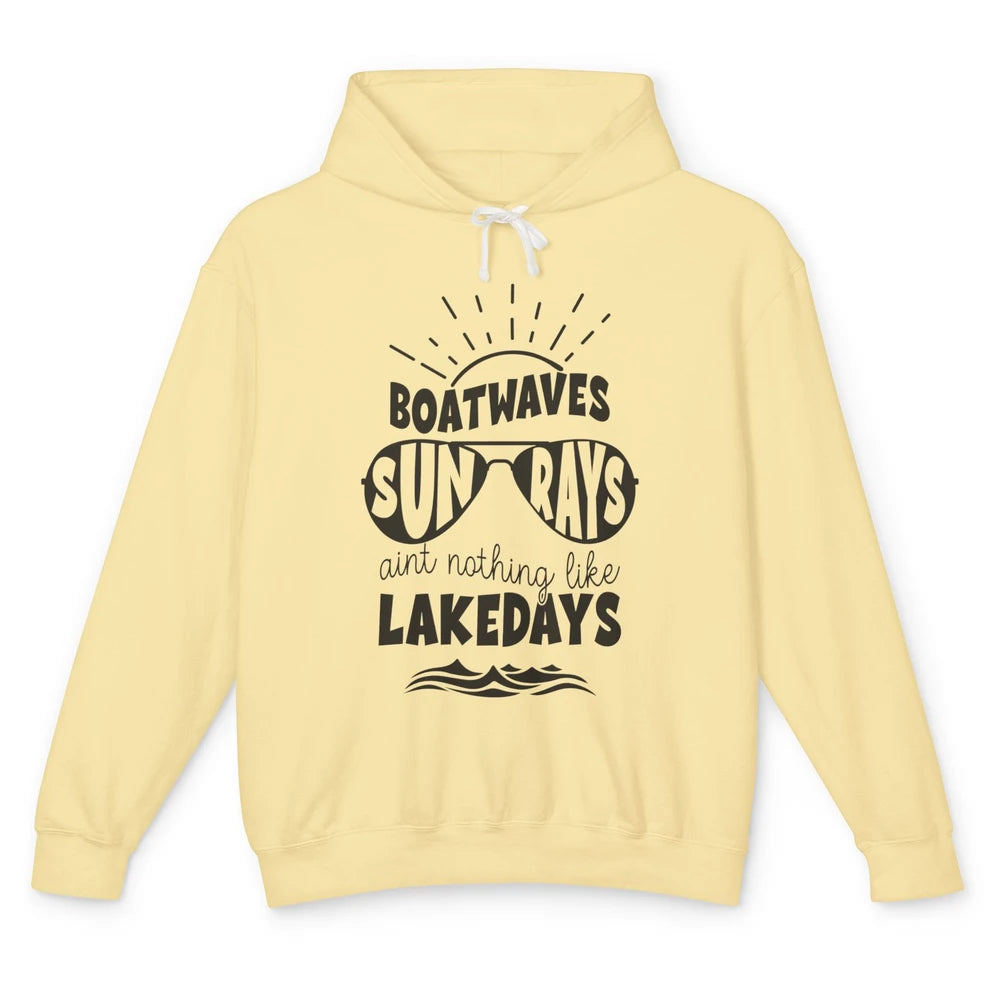 Boat Waves Sun Rays Ain't Nothing Like Lake Days Lake Life Unisex Lightweight Hoodie