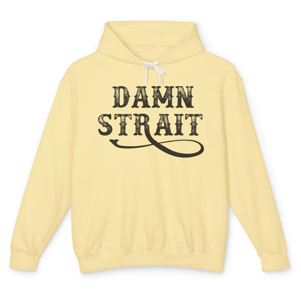 Retro Southern Cowboy Damn Strait Western Country Music Unisex Lightweight Hoodie