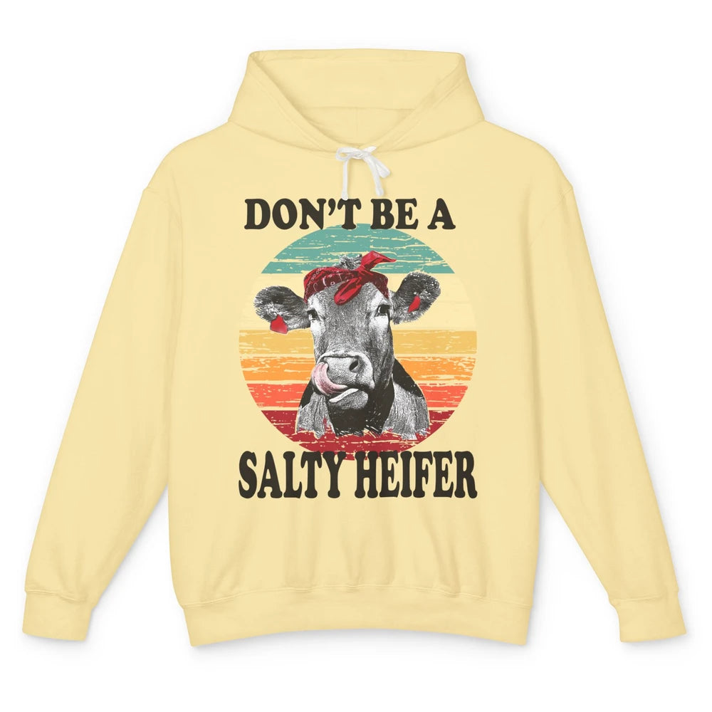 Funny Heifer Don't Be A Salty Heifer Cow Castles Farmers Unisex Lightweight Hoodie