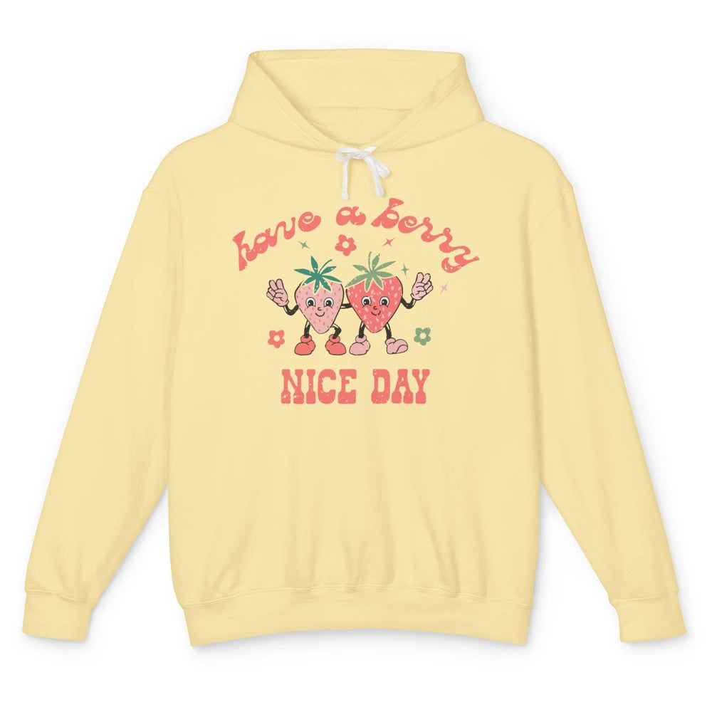 Strawberry Have A Berry Nice Day Positive Mind Happy Life Unisex Lightweight Hoodie