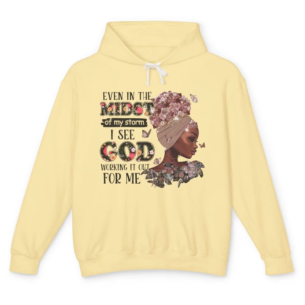 Black Girl Even In The Midst Of Storm I See God Working It Unisex Lightweight Hoodie