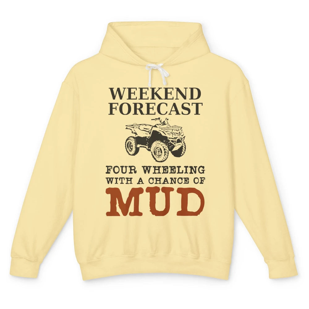 Dirty 4 Wheeler Chance Riding Truck Mud UTV ATV SXS Offroad Unisex Lightweight Hoodie