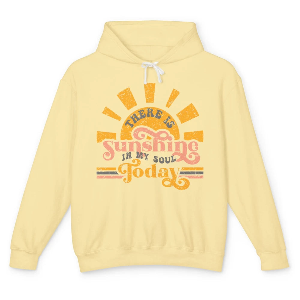 Retro There Is Sunshine In My Soul Today Happy Positive Mind Unisex Lightweight Hoodie