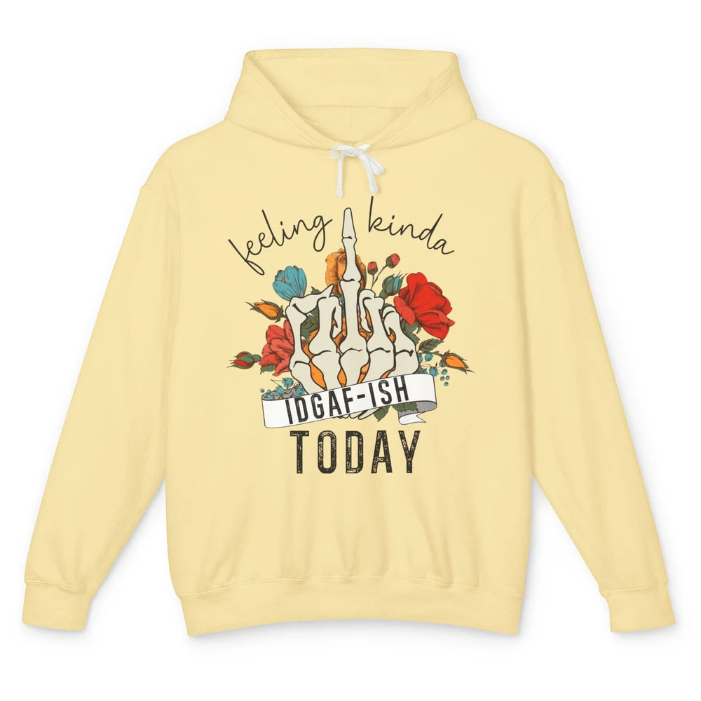 Floral Skeleton Feeling Kinda IDGAF-ish Today Sarcastic Unisex Lightweight Hoodie